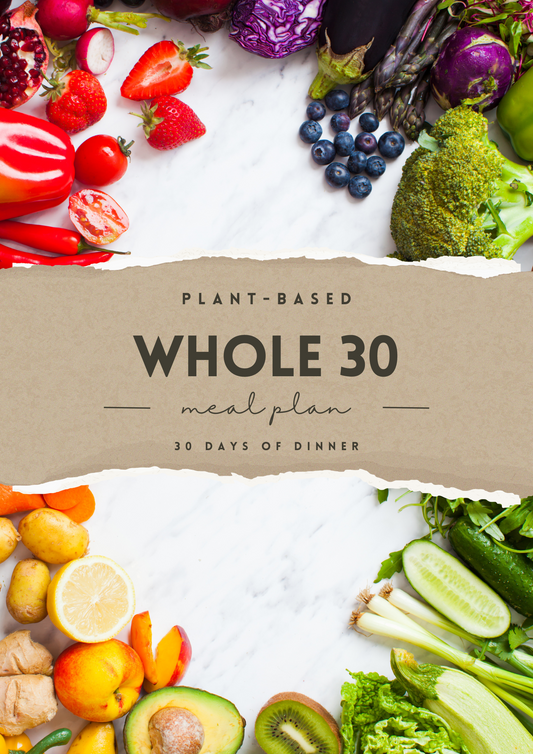 Plant-Based Whole 30 Meal Plan (Digital Download)
